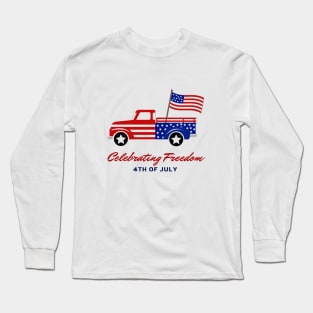 Celebrating Freedom 4th of July Long Sleeve T-Shirt